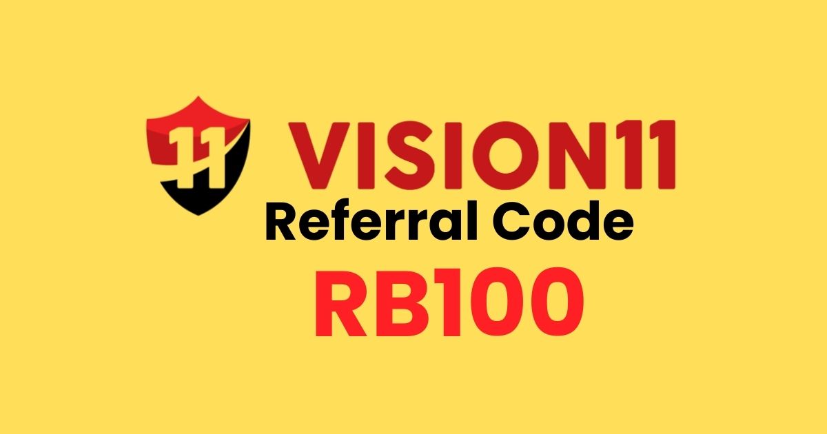 Vision 11 Referral Code (RB100) – Get ₹100 Signup Bonus Today 2025